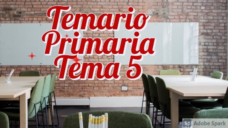 Guía completa para el Tema 5 de las oposiciones de Primaria