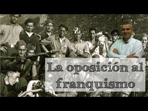 La oposición al franquismo: resistencia y lucha